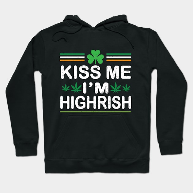 kiss me im highrish Hoodie by othmane4